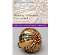Revisiting the Byzantine Commonwealth – Nodes, Networks, and Spheres – Oxford Studies in Byzantium