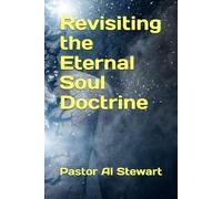 Revisiting the Eternal Soul Doctrine