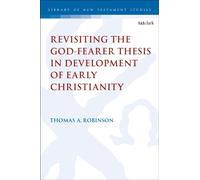 Revisiting the God-fearer Thesis in the Development of Early Christianity