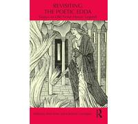 Revisiting the Poetic Edda: Essays on Old Norse Heroic Legend (Routledge Medieval Casebooks)