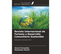 Revista Internacional de Turismo y Desarrollo Comunitario Sostenible: Actas de la conferencia 2016