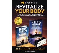 Revitalize Your Body: The Ultimate Guide to Reset Your Vagus Nerve Through Somatic Exercises