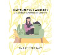 Revitalize Your Work Life: A 30-Day Journal for Recovery & Growth (Color Me Unbothered)