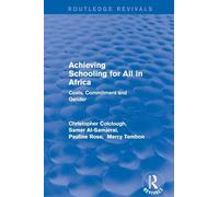 Revival: Achieving Schooling for All in Africa (2003): Costs, Commitment and Gender (Routledge Revivals)