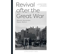 Revival After the Great War: Rebuild, Remember, Repair, Reform