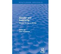 Revival: Gender and Insecurity (2003): Migrant Women in Europe (Routledge Revivals)