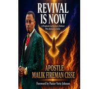 Revival Is Now: A Prophetic Call to Every Believer Who Refuses to Settle