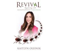 Revival: My Journey with Neuropsychiatric Lyme Disease