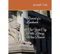 Revival of a Landmark - New York City Public Library, Main Branch