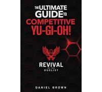 Revival of the Duelist: Competitive Yu-Gi-Oh! Guide Book for the Yu-Gi-Oh! (TCG) Trading Card Game & Yu-Gi-Oh! Master Duel