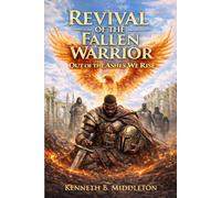 Revival of the Fallen Warrior: Out of the Ashes we Rise