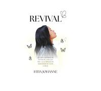 Revival: Quand une partie de toi meurt, mais que Dieu a la capacité de redonner vie à ton coeur