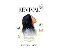 Revival: Quand une partie de toi meurt, mais que Dieu a la capacité de redonner vie à ton coeur