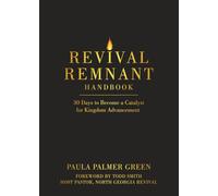 REVIVAL REMNANT HANDBOOK: 30 Days to Become a Catalyst for Kingdom Advancement