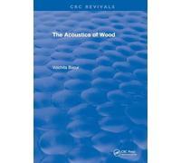 Revival: The Acoustics of Wood (1995) (CRC Press Revivals)