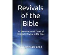 Revivals of the Bible: An Examination of Times of Corporate Revival in the Bible