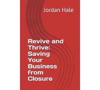Revive and Thrive: Saving Your Business from Closure