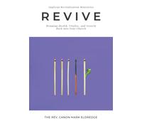 Revive: Bringing Health, Vitality, and Growth Back into Your Church