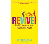 Revive! : End Exhaustion and Feel Great Again