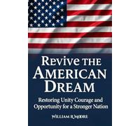 Revive the american dream: Restoring Unity Courage and Opportunity for a Stronger Nation