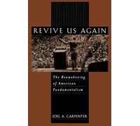 Revive Us Again: The Reawakening of American Fundamentalism