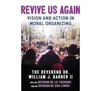 Revive Us Again: Vision and Action in Moral Organizing