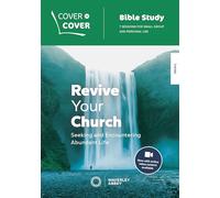 Revive Your Church: Seeking and encountering abundant life (Cover to Cover Bible Study Guides)