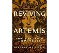 Reviving Artemis: The Making of a Huntress