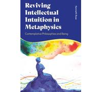 Reviving Intellectual Intuition in Metaphysics: Contemplative Philosophies and Being