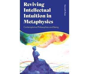 Reviving Intellectual Intuition in Metaphysics: Contemplative Philosophies and Being