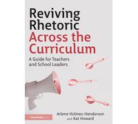 Reviving Rhetoric Across the Curriculum : A Guide for Teachers and School Leaders