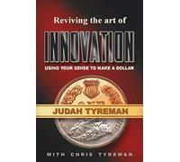 Reviving the Art of Innovation: Using Your Sense to Make a Dollar