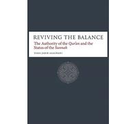 Reviving the Balance: The Authority of the Qur'an and the Status of the Sunnah