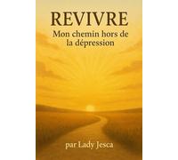 Revivre : Mon chemin hors de la dépression