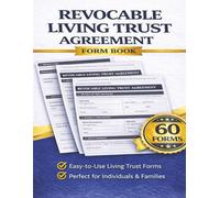 Revocable Living Trust Agreement Form Book: Estate Planning for Asset, Property Protection and Beneficiary Management