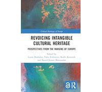 Revoicing Intangible Cultural Heritage: Perspectives from the Margins of Europe (Critical Heritages of Europe)