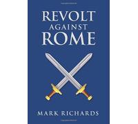 Revolt Against Rome (Tribune Valerius and Centurion Marcellus)
