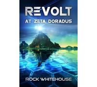 Revolt at Zeta Doradus: An ISC Fleet Novel: 4 (The ISC Fleet Series)