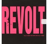 Revolt - Call It What You Want (We Call It War)