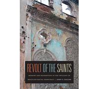 Revolt of the Saints: Memory and Redemption in the Twilight of Brazilian Racial Democracy