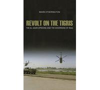 Revolt on the Tigris: The Al-Sadr Uprising and the Governing of Iraq (Crises in World Politics)