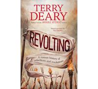 Revolting : A riotous history of rebellions and revolutions