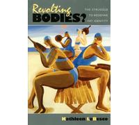 Revolting Bodies? : The Struggle to Redefine Fat Identity