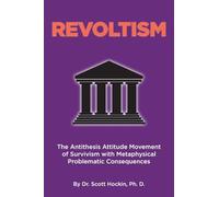 Revoltism: The Antithesis Attitude Movement of Survivism with Metaphysical Problematic Consequences