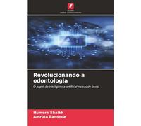 Revolucionando a odontologia: O papel da inteligência artificial na saúde bucal