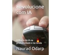 Revolucione com IA: A Magia da IA na produtividade e na renda