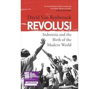 Revolusi: Indonesia and the Birth of the Modern World - Paperback NEW Reybrouck,