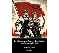 Revolution and Counter-Revolution; or, Germany in 1848
