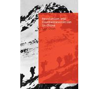 Revolution and Counterrevolution in China : The Paradoxes of Chinese Struggle