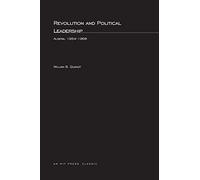 Revolution and Political Leadership: Algeria 1954-1968 (The MIT Press)